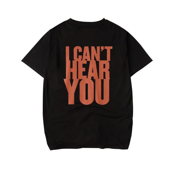 I CAN'T HEAR YOU TOUR T-SHIRT II - Image 2